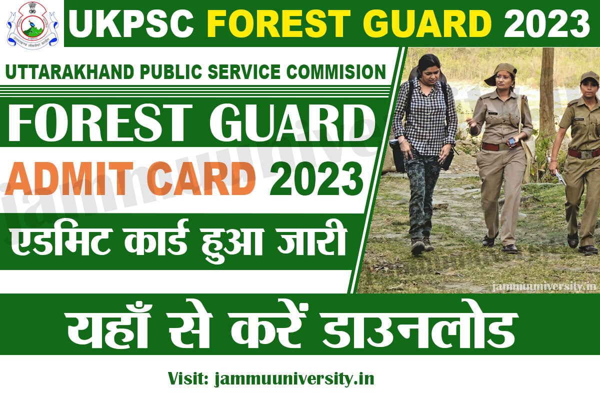 UKPSC Forest Guard Admit Card 2023 Download,फोरेस्ट गार्ड एडमिट कार्ड