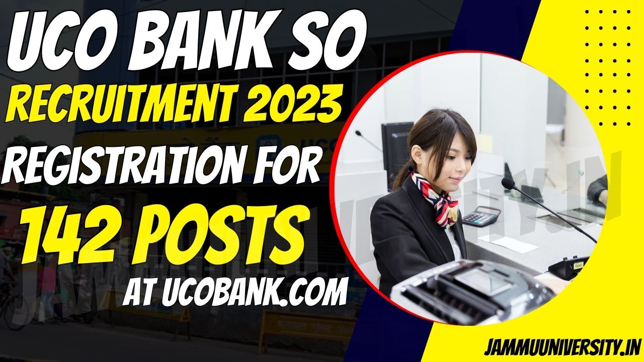 UCO Bank SO Recruitment 2023