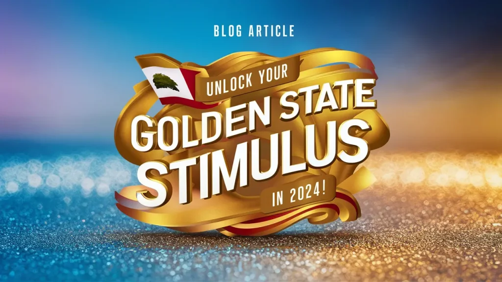 Golden State Stimulus 2024